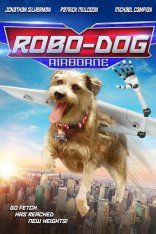 Рободог: Аэропёс / Робопёс. Авиационный / Robo-Dog: Airborne (2017) WEB-DL 720p