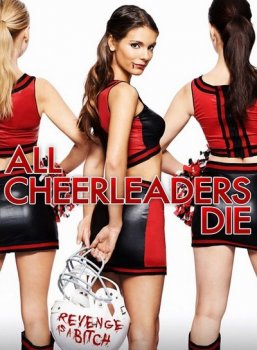 Все болельщицы умрут / All Cheerleaders Die (2013) BDRip 1080p | A, L1