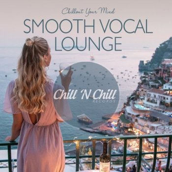 VA - Smooth Vocal Lounge: Chillout Your Mind (2020) MP3