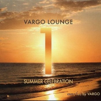 VA - Vargo Lounge - Summer Celebration 1-3 (2016-2015) MP3