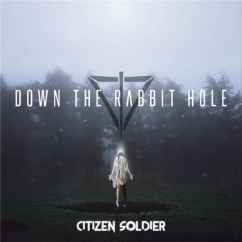 Citizen Soldier - Down the Rabbit Hole (2020) FLAC