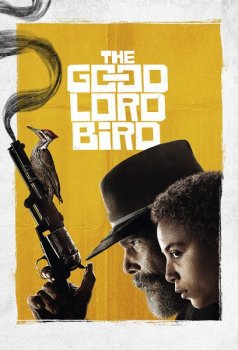 Птица доброго господа / The Good Lord Bird [01x01-05 из 07] (2020) WEBRip 720p от Kerob | L