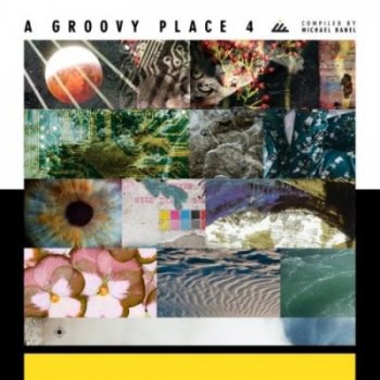 VA - A Groovy Place 4 [Compiled By Michel Banel] (2020) FLAC