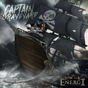 Captain Graveyard - Stor Kuk Energi (2020) FLAC