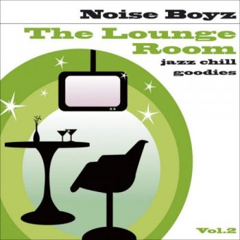 Noise Boyz - The Lounge Room [Vol. 2] (2009) FLAC