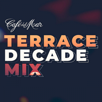 VA - Café Del Mar: Terrace Decade Mix [DJ Mix] (2020) FLAC