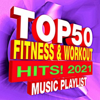 Workout Remix Factory - Top 50 Fitness & Workout Hits! 2021 Music Playlist (2021) FLAC