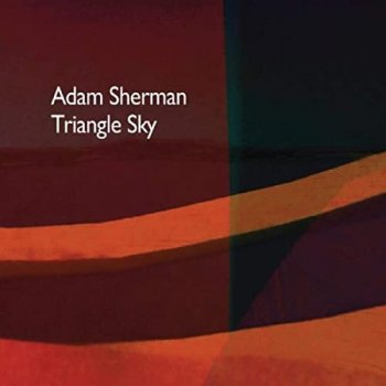 Adam Sherman - Triangle Sky (2021) FLAC