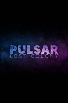 PULSAR: Lost Colony