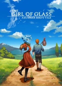 The Girl of Glass: A Summer Bird's Tale