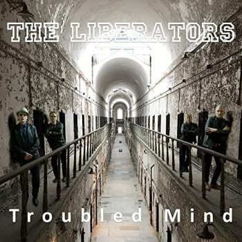 The Liberators - Troubled Mind (2020) FLAC