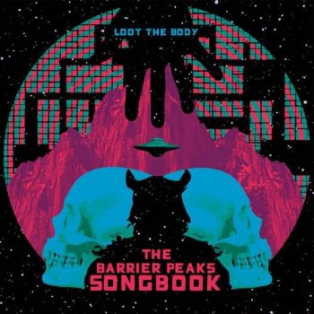 Loot The Body - The Barrier Peaks Songbook (2020) MP3