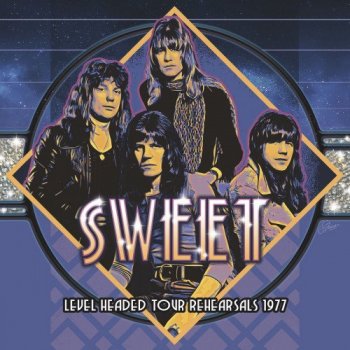 The Sweet - Level Headed Tour Rehearsals 1977 [Remastered] (2021) FLAC