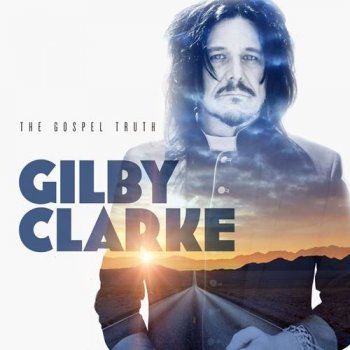 Gilby Clarke - The Gospel Truth (2021) MP3