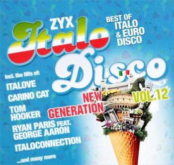 VA - ZYX Italo Disco New Generation: Vol.12 [2CD] (2018) FLAC