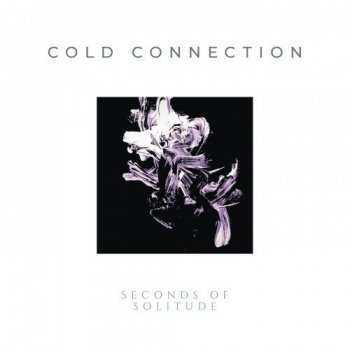 Cold Connection - Seconds Of Solitude (2021) FLAC