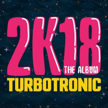 Turbotronic - 2K18 Album (2018) FLAC