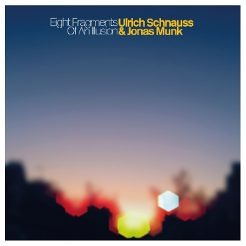 Ulrich Schnauss & Jonas Munk - Eight Fragments of an Illusion [Hi-Res] (2021) FLAC