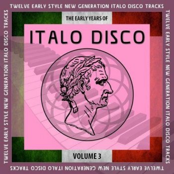 VA - The Early Years of Italo Disco, Vol. 3 (2021) FLAC