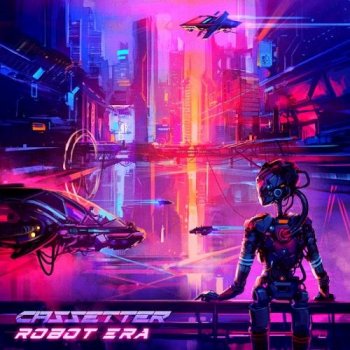 Cassetter - Robot Era (2021) FLAC