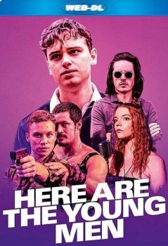 Дублинские дебоширы / Here Are the Young Men (2020) WEB-DLRip-AVC | Локализованная версия | iTunes