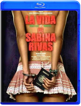 Ранние и короткие годы Сабины Ривас / La vida precoz y breve de Sabina Rivas (2012) BDRip 1080p от CINEMANIA | НТВ+