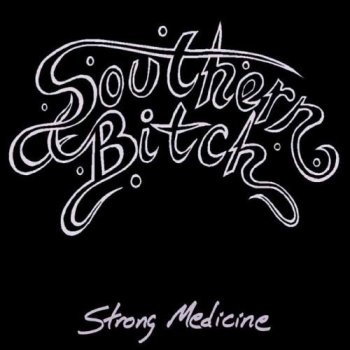 Southern Bitch - Strong Medicine (2006) MP3