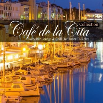 VA - Café De La Cita (Jazzy Bar Lounge And Chill Out Tunes To Relax): Vol. 1-5 (2017-2021) FLAC