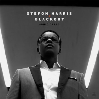 Stefon Harris & Blackout - Sonic Creed [24-bit Hi-Res] (2018) FLAC