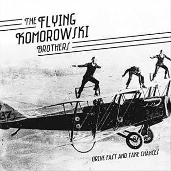 The Flying Komorowski Brothers - Drive Fast And Take Chances (2021) MP3