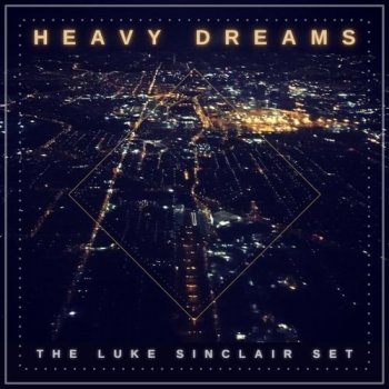 The Luke Sinclair Set - Heavy Dreams (2021) MP3