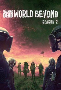 Ходячие мертвецы: Мир за пределами / The Walking Dead: World Beyond [02x01-02 из 10] (2021) WEBRip | TVShows