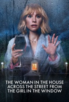 Женщина в доме напротив девушки в окне / The Woman in the House Across the Street from the Girl in the Window [S01] (2022) WEBRip 1080p от Kerob | L2