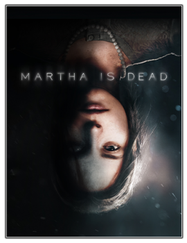 Martha Is Dead [v 1.0223.01] (2022) PC | RePack от Chovka