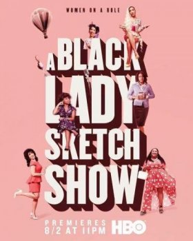 Дамы шутят по-черному / Скетч-шоу черной леди / A Black Lady Sketch Show [03x01-02 из 06] (2022) WEB-DLRip 1080p | RG.Paravozik