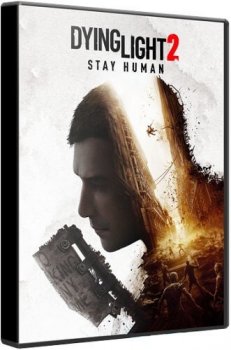 Dying Light 2: Stay Human - Ultimate Edition (2022) (RePack от Chovka) PC