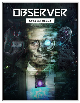 Observer: System Redux - Deluxe Edition [r24065] (2020) PC | RePack от Chovka